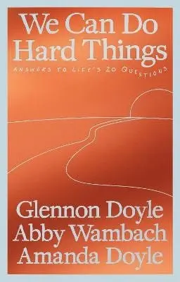 We Can Do Hard Things - Glennon Doyle