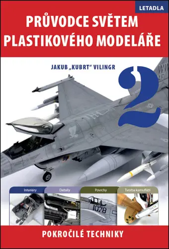 Průvodce světem plastikového modeláře 2 - Pokročilé techniky - Jakub Kubrt Vilingr