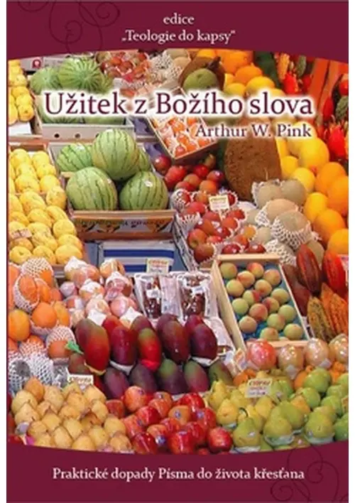 Užitek z Božího slova - Arthur Walkington Pink