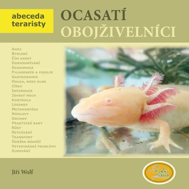 Ocasatí obojživelníci - Abeceda teraristy - Jiří Wolf