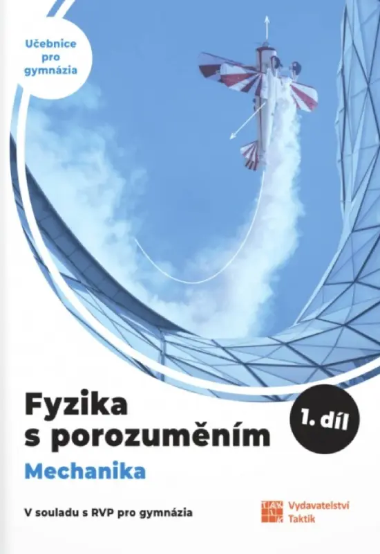 Fyzika s porozuměním - UČ pro gym 1. díl - Čestmír Drašar
