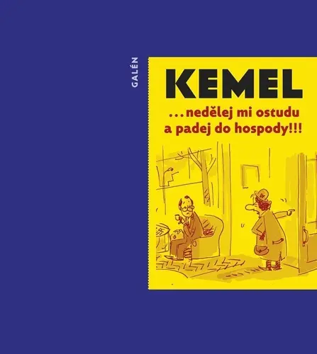 Nedělej mi ostudu a padej do hospody!!!