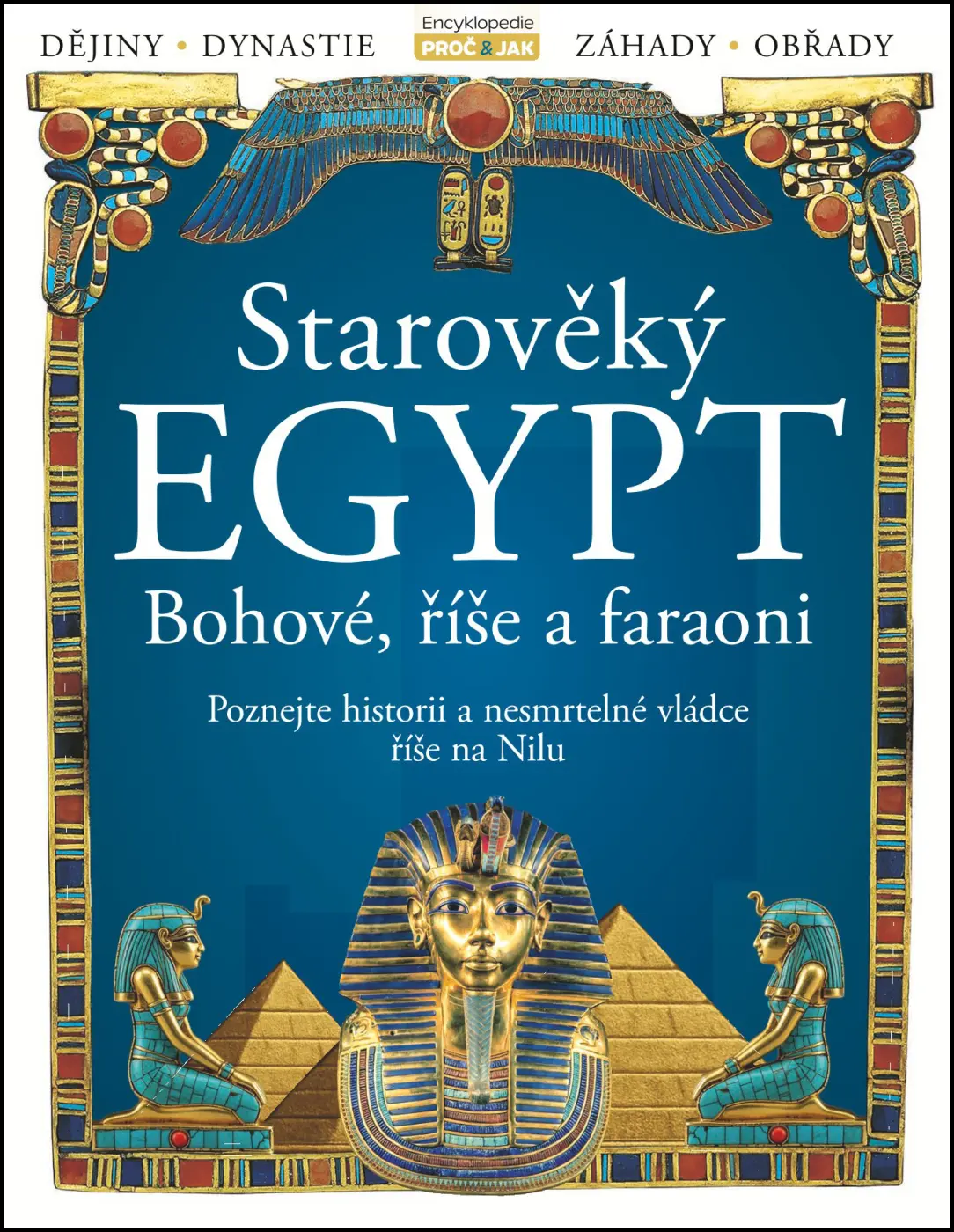 Starověký Egypt: Bohové, říše a faraoni - kolektiv autorů