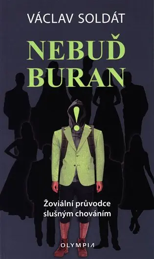 Nebuď buran - Žoviální průvodce slušným chováním - Václav Soldát