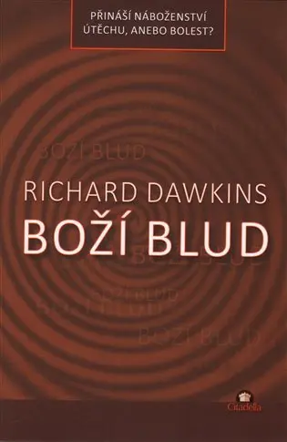 Boží blud - Přináší náboženství útěchu, anebo bolest? - Richard Dawkins