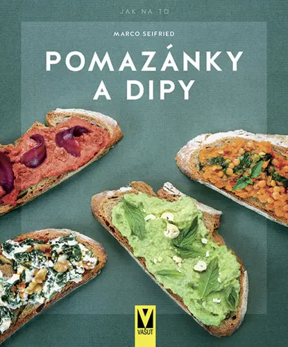 Pomazánky a dipy - Jak na to - Marco Seifried