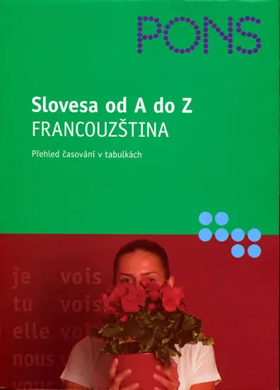 Slovesa od A do Z - Francouzština - Pascale Rousseau