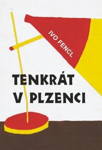 Tenkrát v Plzenci - Ivo Fencl