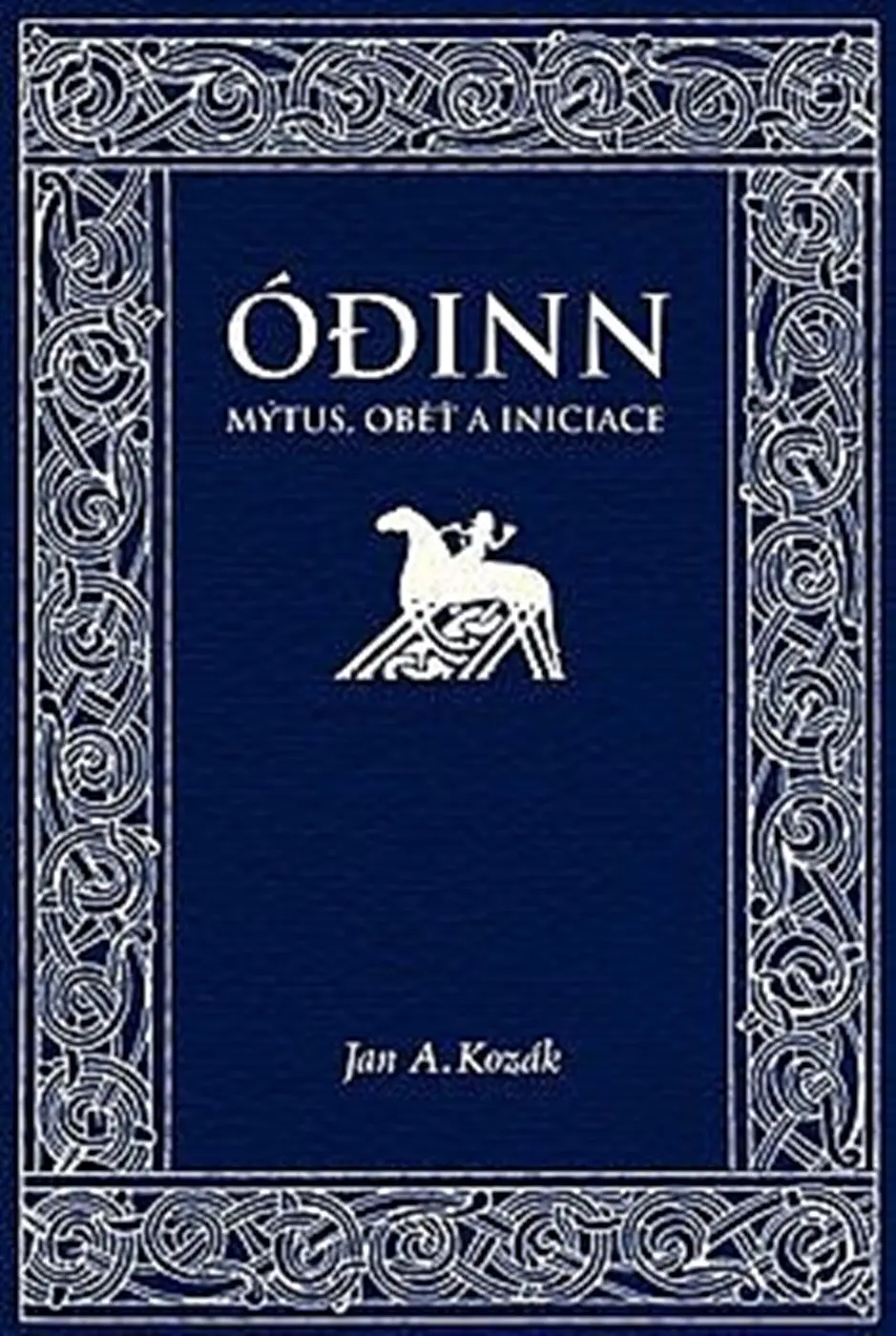 Ódinn - Mýtus, oběť, iniciace - Jan Kozák