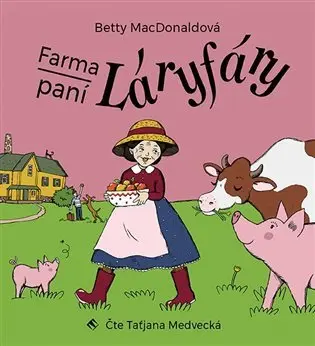 Farma paní Láryfáry (audiokniha - čte Taťjána Medvecká) - Betty MacDonald