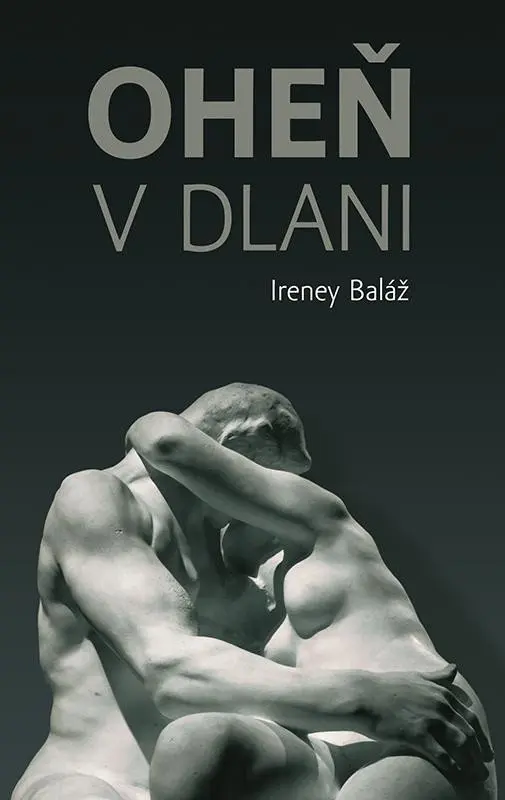 Oheň v dlani (slovensky) - Ireney Baláž