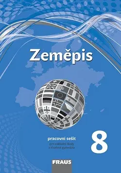 Zeměpis 8 pro ZŠ a víceletá gymnázia - Pracovní sešit (nová generace) - kolektiv autorů