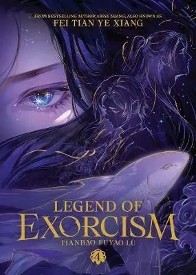 Legend of Exorcism: Tianbao Fuyao Lu (Novel) Vol. 4 - Fei Tian Ye Xiang