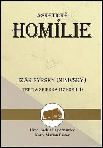 Asketické homílie (Izák Sýrsky (Ninivský)) - Karol Marian Pástor