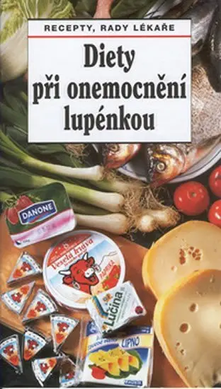 Diety při onemocnění lupénkou: Recepty, rady, lékaře - kolektiv autorů
