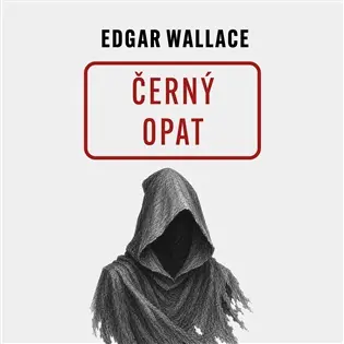 Černý opat (audiokniha - čte Zdeněk Junák) - Edgar Wallace