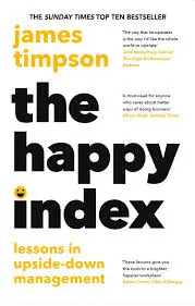 The Happy Index (A People-First Approach to Leadership) - James Timpson