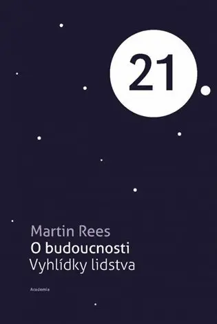 O budoucnosti - Vyhlídky lidstva - Martin Rees
