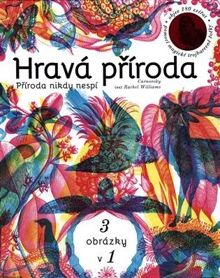 Hravá příroda - 3 obrázky v 1 - Rachel Williams