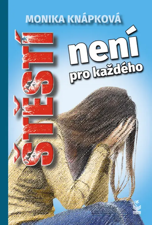 Štěstí není pro každého - Monika Knápková