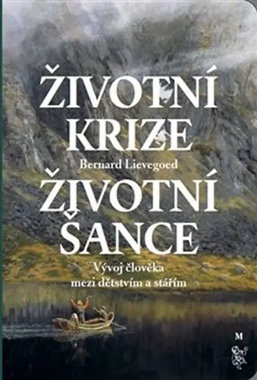 Životní krize - Životní šance - Bernardus Cornelis Johannes Lievegoed