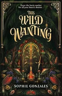 This Wild Wanting - Sophie Gonzales