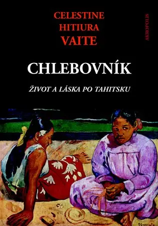 Chlebovník - Život a láska po tahitsku - Celestine Hitiura Vaite