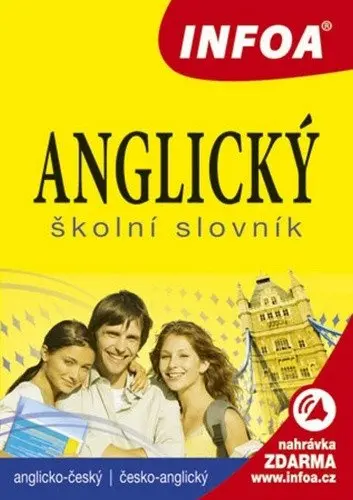 Anglický školní slovník (A-Č, Č-A) INFOA - kolektiv autorů