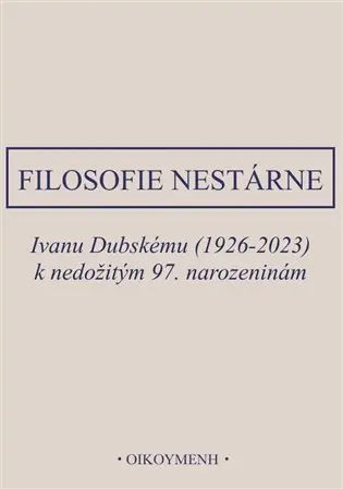 Filosofie nestárne - Ivan Chvatík