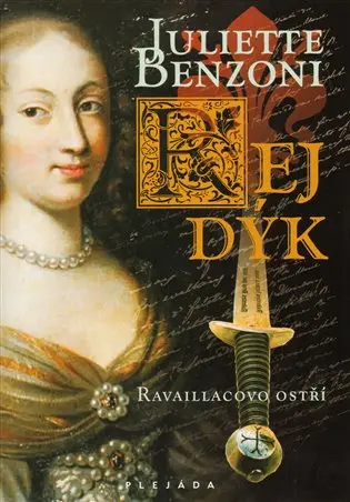 Rej dýk 2 - Ravaillacovo ostří - Juliette Benzoniová