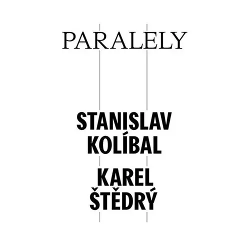 Paralely - Stanislav Kolíbal - Karel Štědrý - Petr Volf