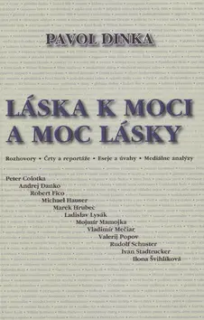 Láska k moci a moc lásky - Pavol Dinka