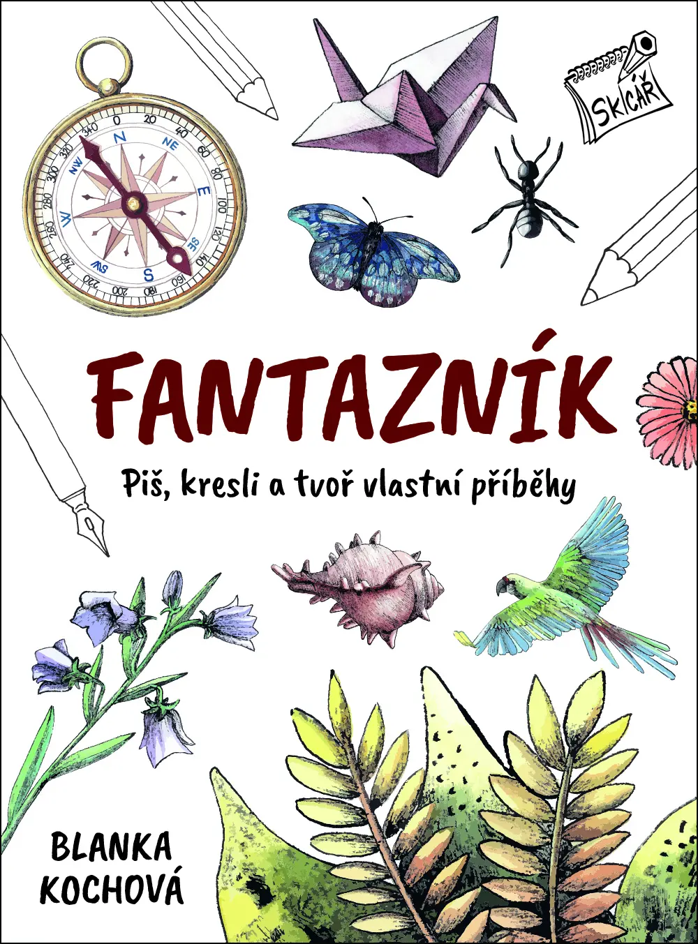 Fantazník - Piš, kresli a tvoř vlastní příběhy - Blanka Kochová