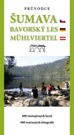 Průvodce Šumava. Bavorský les. Mühlviertel. - kolektiv autorů