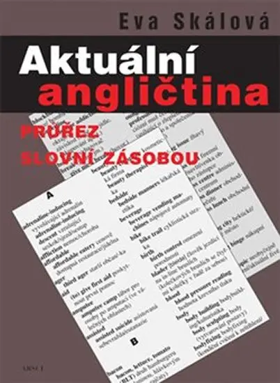 Aktuální angličtina. Průřez slovní zásobou - Eva Skálová
