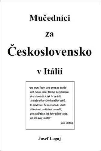 Mučedníci za Československo v Itálií - Josef Logaj