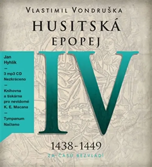 Husitská epopej IV. - Za časů bezvládí - 3  (Čte Jan Hyhlík) (audiokniha) - Vlastimil Vondruška