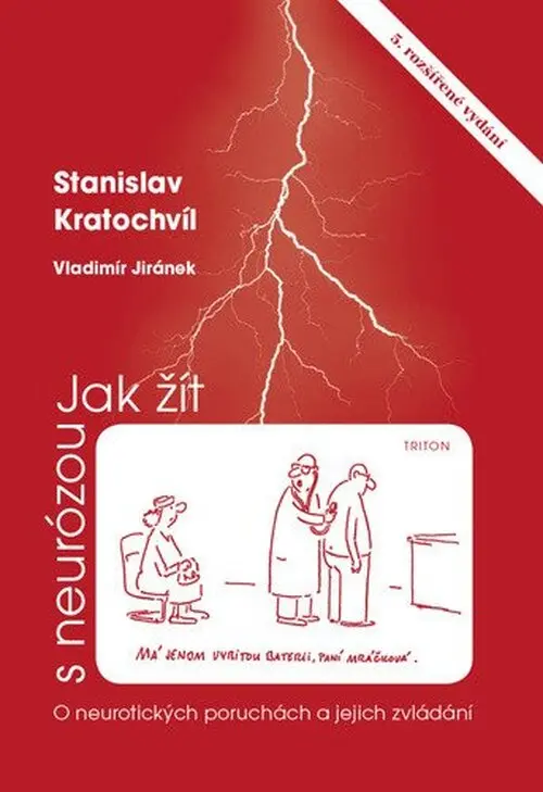 Jak žít s neurózou - O neurotických poruchách a jejich zvládání - Stanislav Kratochvíl