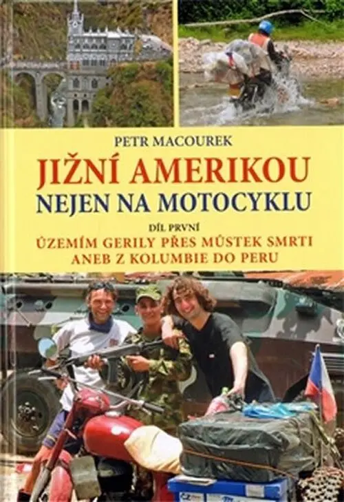 Jižní Amerikou nejen na motocyklu I. - Petr Macourek