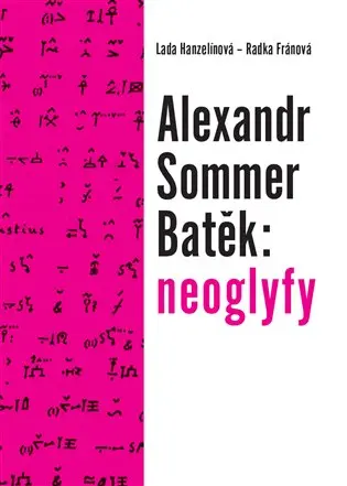 Alexandr Sommer Batěk: neoglyfy - Lada Hanzelínová