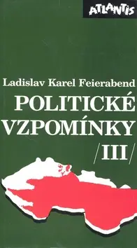 Politické vzpomínky /III/ - Ladislav Karel Feierabend