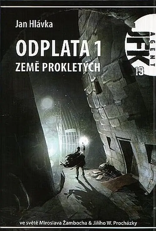 Agent JFK 019 - Země prokletých - Jan Hlávka