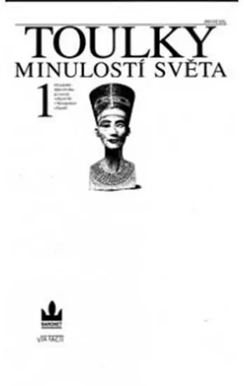 Toulky minulostí světa 1 - Od počátku dějin člověka po rozvrat velkých říší v Mezopotámii - Jan Bauer