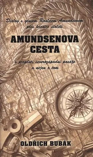 Amundsenova cesta - Oldřich Bubák