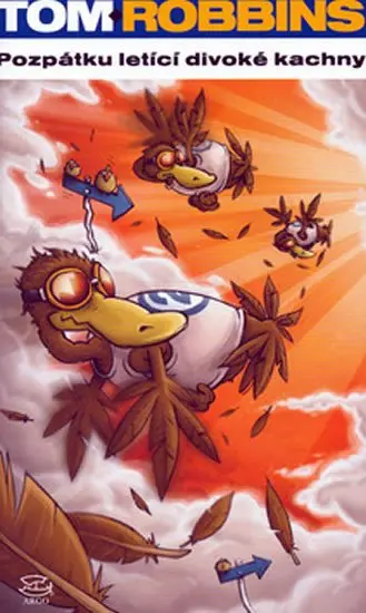 Pozpátku letící divoké kachny - Tom Robbins