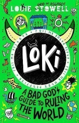 Loki: A Bad God´s Guide to Ruling the World (Louie Stowell, 2023)