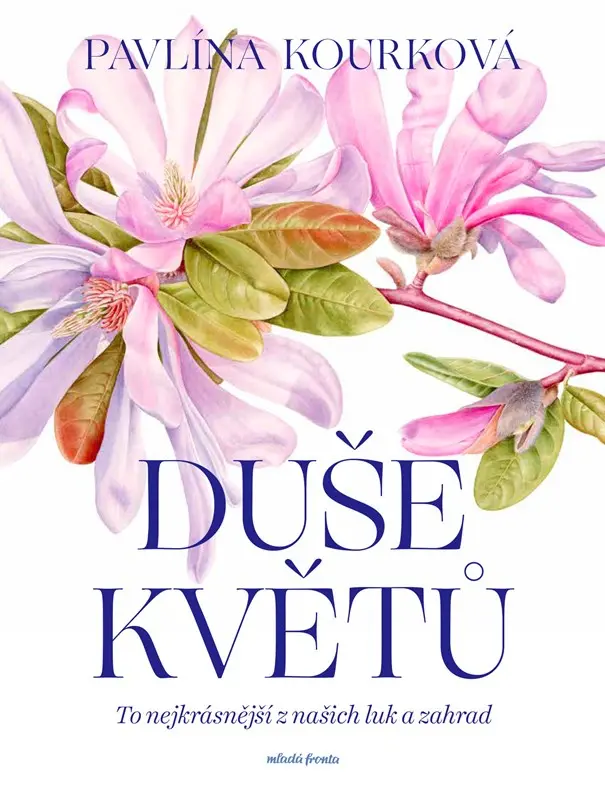 Duše květů - To nejkrásnější z našich luk a zahrad - Pavlína Kourková