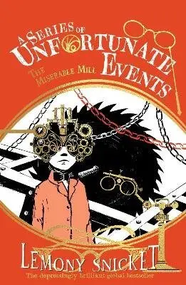 Miserable Mill - Lemony Snicket