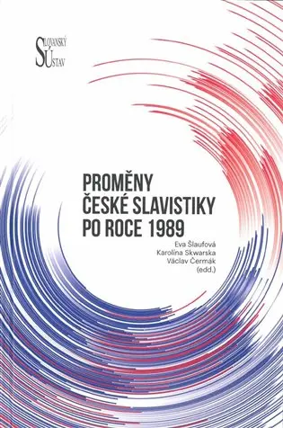 Proměny české slavistiky po roce 1989 - Eva Šlaufová