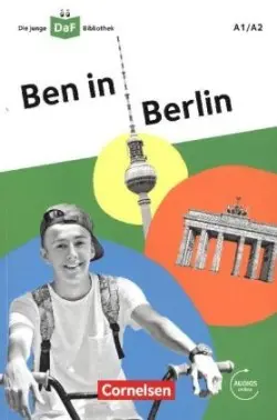 Die junge DaF-Bibliothek. A1/A2 Ben in Berlin. Lektüre mit Audios online - Kiesele, Kathrin